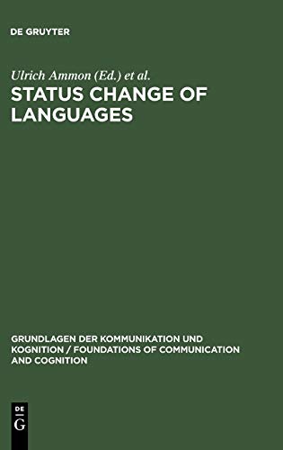 Status Change of Languages (Grundlagen der Kommunikation und Kognition / Foundations of Communication and Cognition)