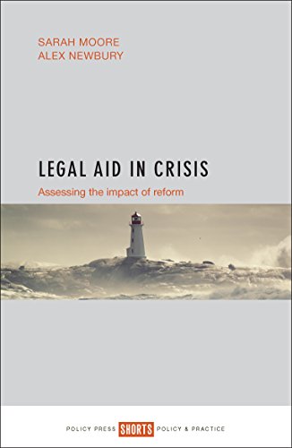 Legal aid in crisis: Assessing the Impact of Reform (Shorts: Policy & Practice)