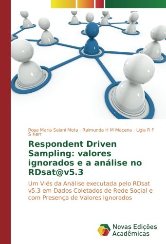 Respondent Driven Sampling: valores ignorados e a análise no RDsat@v5.3: Um Viés da Análise executada pelo RDsat v5.3 em Dados Coletados de Rede Social e com Presença de Valores Ignorados