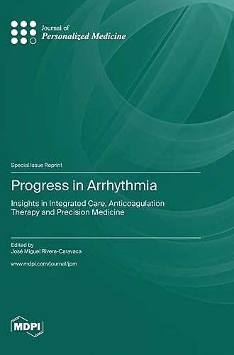 Progress in Arrhythmia: Insights in Integrated Care, Anticoagulation Therapy and Precision Medicine
