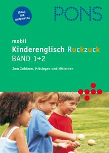 PONS mobil. Kinderenglisch Ruckzuck 1 und 2: Zum Zuhören, Mitsingen und Mitlernen