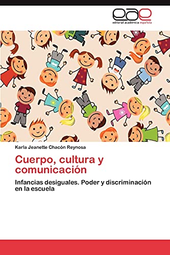 Cuerpo, Cultura y Comunicación: Infancias desiguales. Poder y discriminación en la escuela