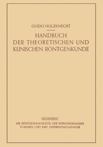 Die Röntgendiagnostik der Intrathorakalen Tumoren und ihre Differentialdiagnose