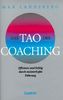 Das Tao des Coaching: Effizienz und Erfolg durch meisterhafte Führung