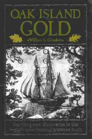 Oak Island Gold: Startling New Discoveries in the World's Most Famous Treasure Hunt