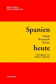 Spanien heute: Politik - Wirtschaft - Kultur