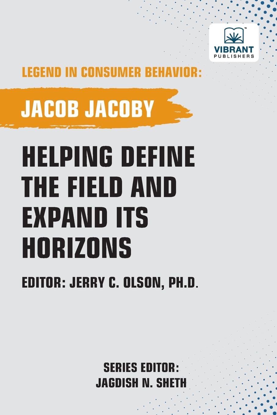 Helping Define the Field and Expand Its Horizons (Legend in Consumer Behavior)