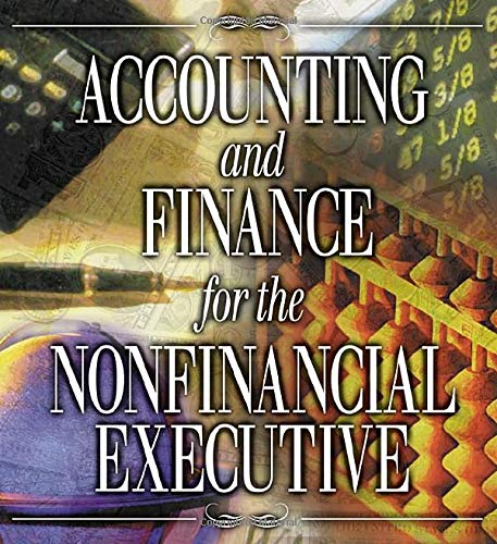 Shim, J: Accounting and Finance for the NonFinancial Executi: An Integrated Resource Management Guide for the 21st Century (The Library for Executive Excellence)