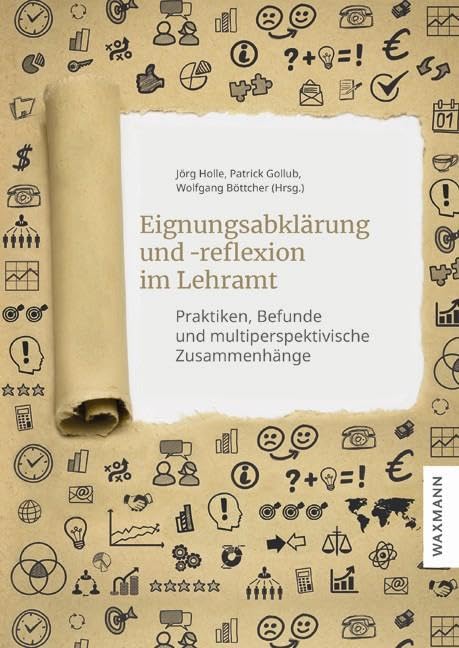 Eignungsabklärung und -reflexion im Lehramt: Praktiken, Befunde und multiperspektivische Zusammenhänge