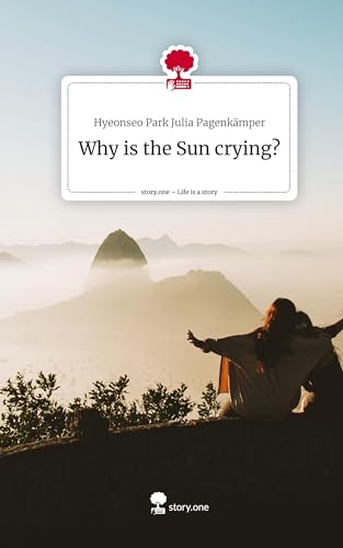 Why is the Sun crying?. Life is a Story - story.one
