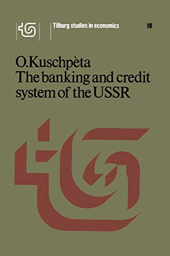 The banking and credit system of the Ussr (Tilburg Studies in Economics, 18, Band 18)
