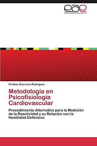 Metodología en Psicofisiología Cardiovascular: Procedimiento Alternativo para la Medición de la Reactividad y su Relación con la Hostilidad Defensiva