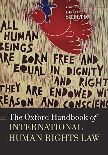 The Oxford Handbook of International Rights Law (Oxford Handbooks in Law)