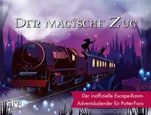 Der magische Zug: Der inoffizielle Escape-Room-Adventskalender für Potter-Fans. Geschenk für Harry-Potter- und Escape-Rätsel-Fans. Magische Seiten zum Auftrennen. Ab 12 J