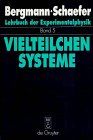 Lehrbuch der Experimentalphysik, Bd.5, Vielteilchen-Systeme (Lehrbuch Der Experimentalphysik, Band 5)