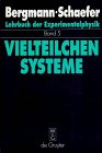 Lehrbuch der Experimentalphysik, Bd.5, Vielteilchen-Systeme (Lehrbuch Der Experimentalphysik, Band 5)