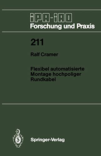 Flexibel automatisierte Montage hochpoliger Rundkabel (IPA-IAO - Forschung und Praxis, 211, Band 211)