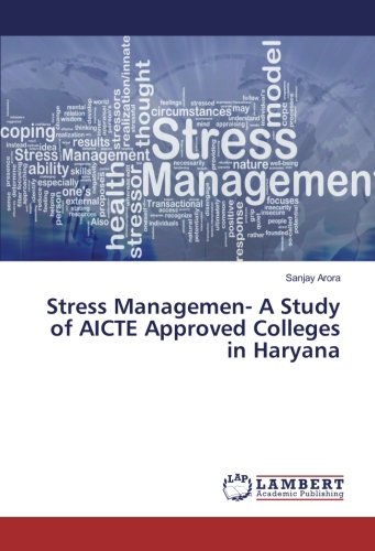 Stress Managemen- A Study of AICTE Approved Colleges in Haryana