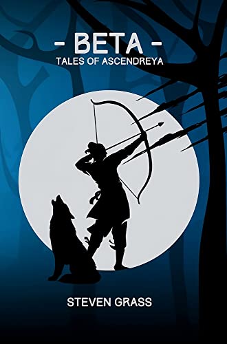 - Beta - (Tales of Ascendreya - Buch 1): Ein LitRPG-Fantasy-Roman
