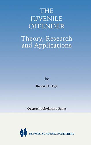 The Juvenile Offender: Theory, Research and Applications (International Series in Outreach Scholarship, 5, Band 5)