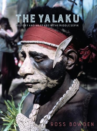 The Yalaku: History and Warfare in the Middle Sepik