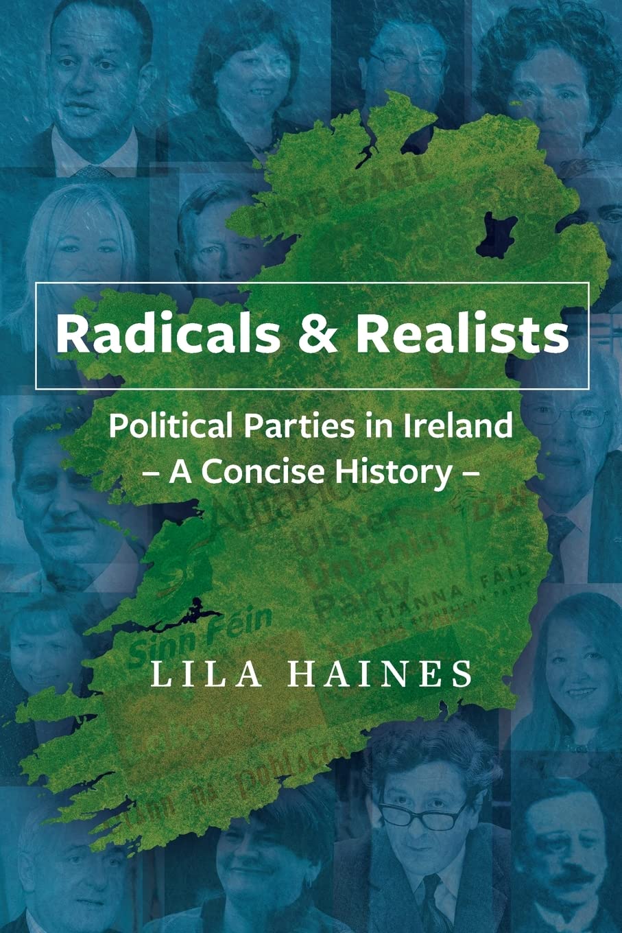 Radicals & Realists - Political Parties in Ireland: A Concise History : Political Parties in Ireland - A Concise History