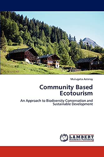 Community Based Ecotourism: An Approach to Biodiversity Conservation and Sustainable Development