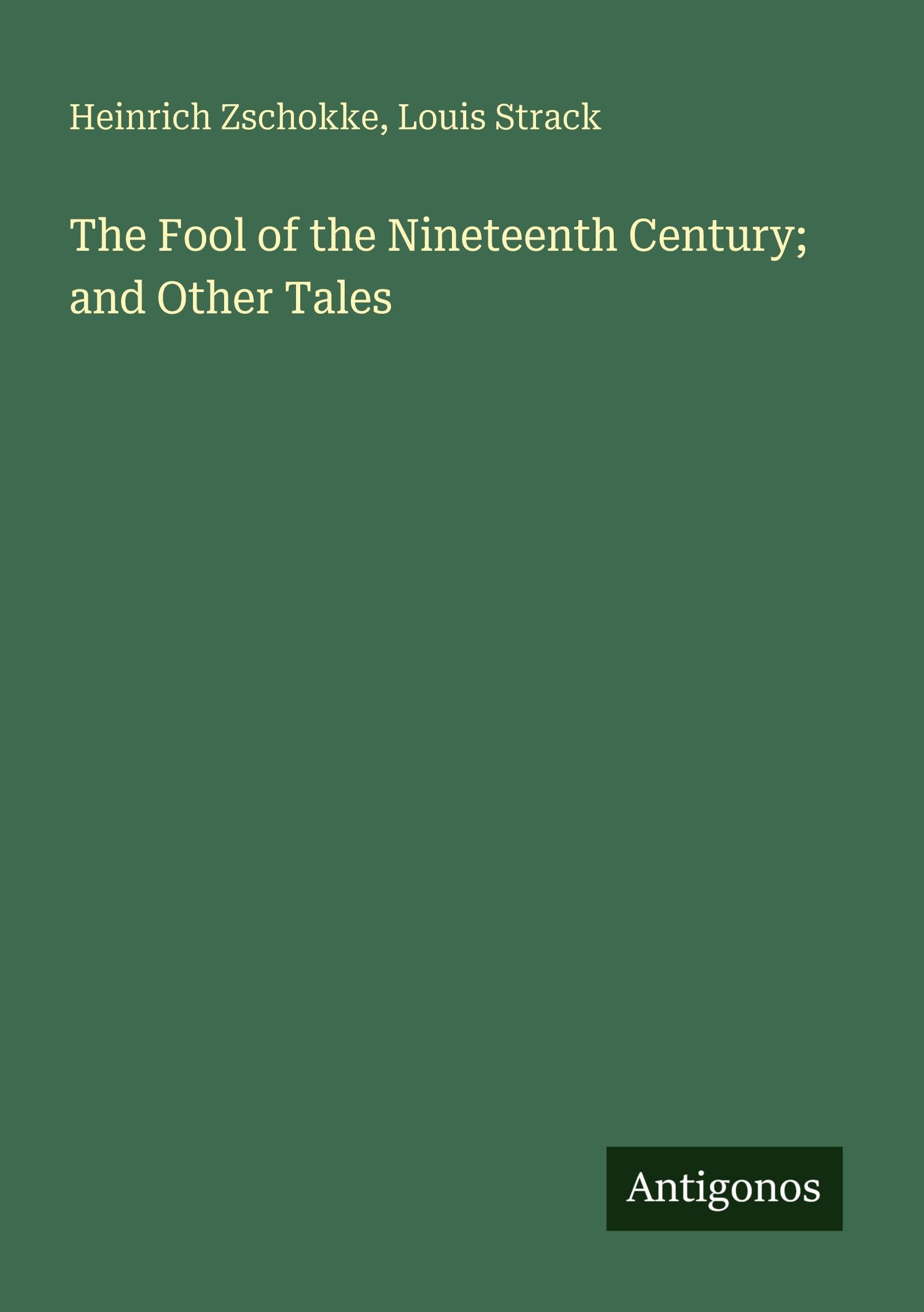 The Fool of the Nineteenth Century; and Other Tales