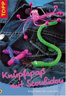 Knüpfspaß mit Scoubidou. Knüpf-Ideen für coole Kids