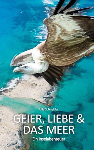 Geier, Liebe und das Meer: Ein Inselabenteuer