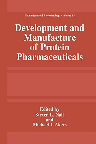 Development and Manufacture of Protein Pharmaceuticals (Pharmaceutical Biotechnology, 14, Band 14)