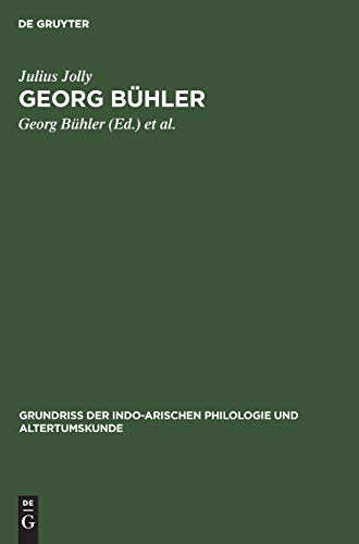 Georg Bühler: 1837–1898 (Grundriss der indo-arischen Philologie und Altertumskunde, 1, 1, Band 1)