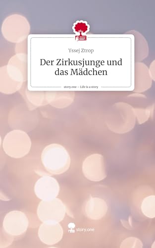 Der Zirkusjunge und das Mädchen. Life is a Story - story.one