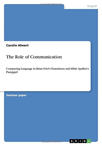 The Role of Communication: Comparing Language in Brian Friel's Translation and Abbie Spallen's Pumpgirl