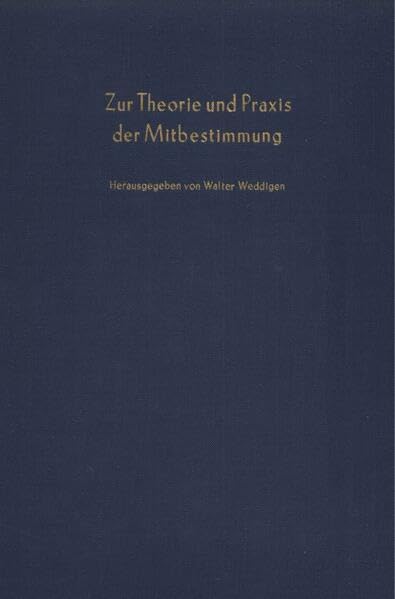 Zur Theorie und Praxis der Mitbestimmung.: Bd. 2. (Schriften des Vereins für Socialpolitik)