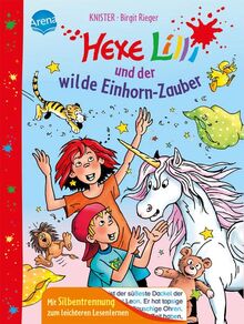 Hexe Lilli und der wilde Einhorn-Zauber: Erstlesebuch mit Silbentrennung für die 1. Klasse