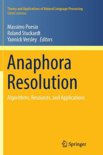 Anaphora Resolution: Algorithms, Resources, and Applications (Theory and Applications of Natural Language Processing)