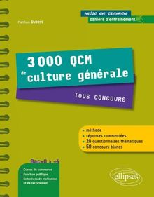 3000 Qcm De Culture Generale Tous Concours Une Methode Des Reponses Commentees 50 Concours Blancs De Matthieu Dubost