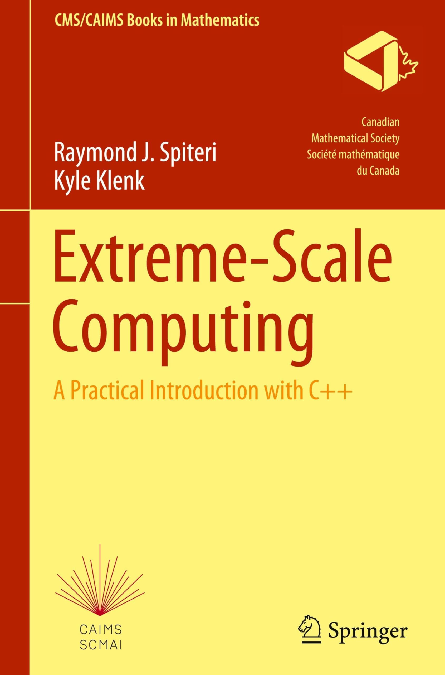 Extreme-Scale Computing: A Practical Introduction with C++ (CMS/CAIMS ...