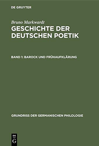 Barock und Frühaufklärung (Grundriß der germanischen Philologie, 13, 1, Band 13)