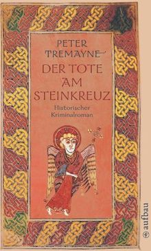 Der Tote am Steinkreuz: Historischer Kriminalroman (Schwester Fidelma ermittelt)