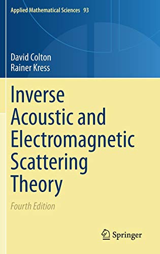 Inverse Acoustic and Electromagnetic Scattering Theory (Applied Mathematical Sciences (93), Band 93)