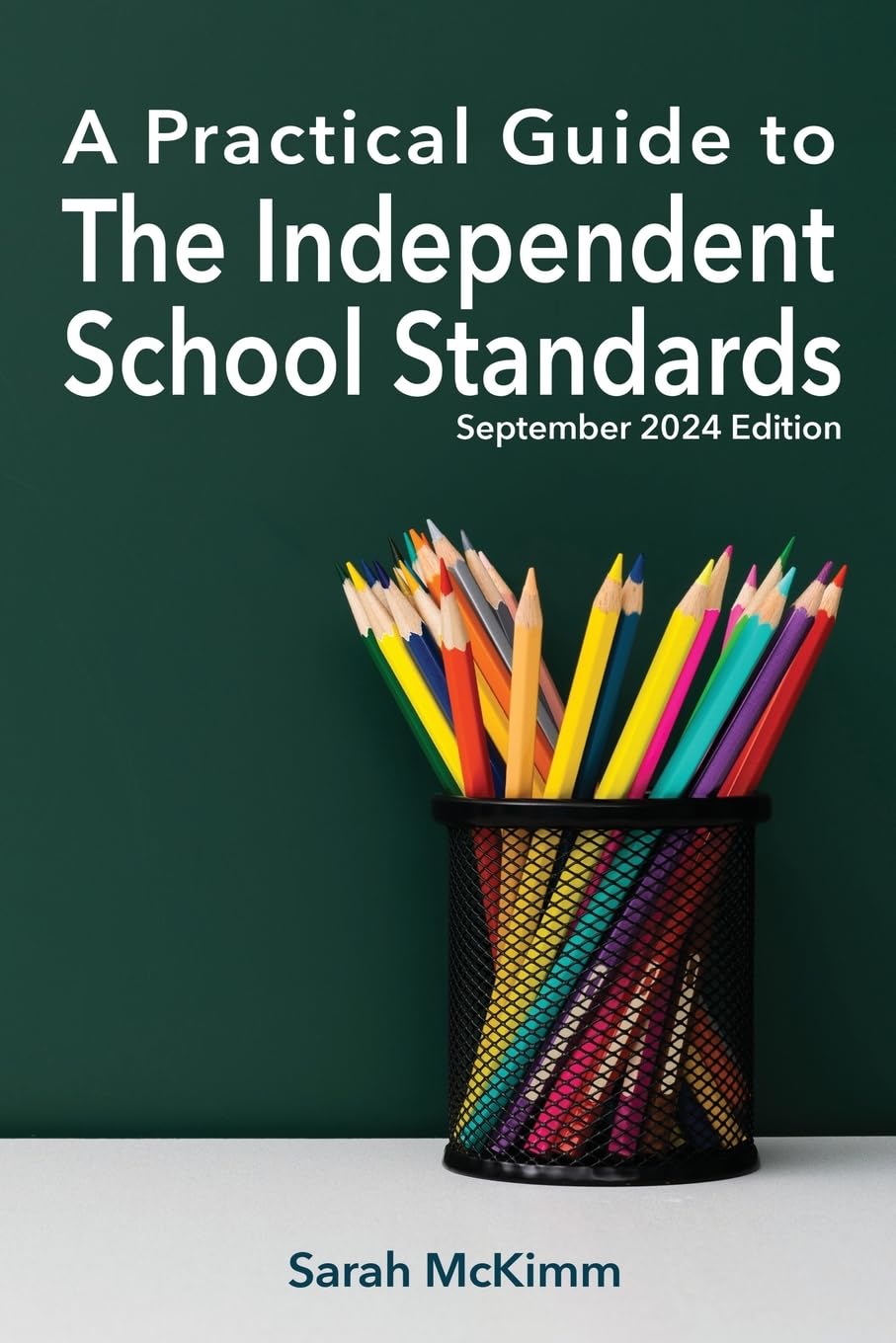A Practical Guide to the Independent School Standard: September 2024 Edition