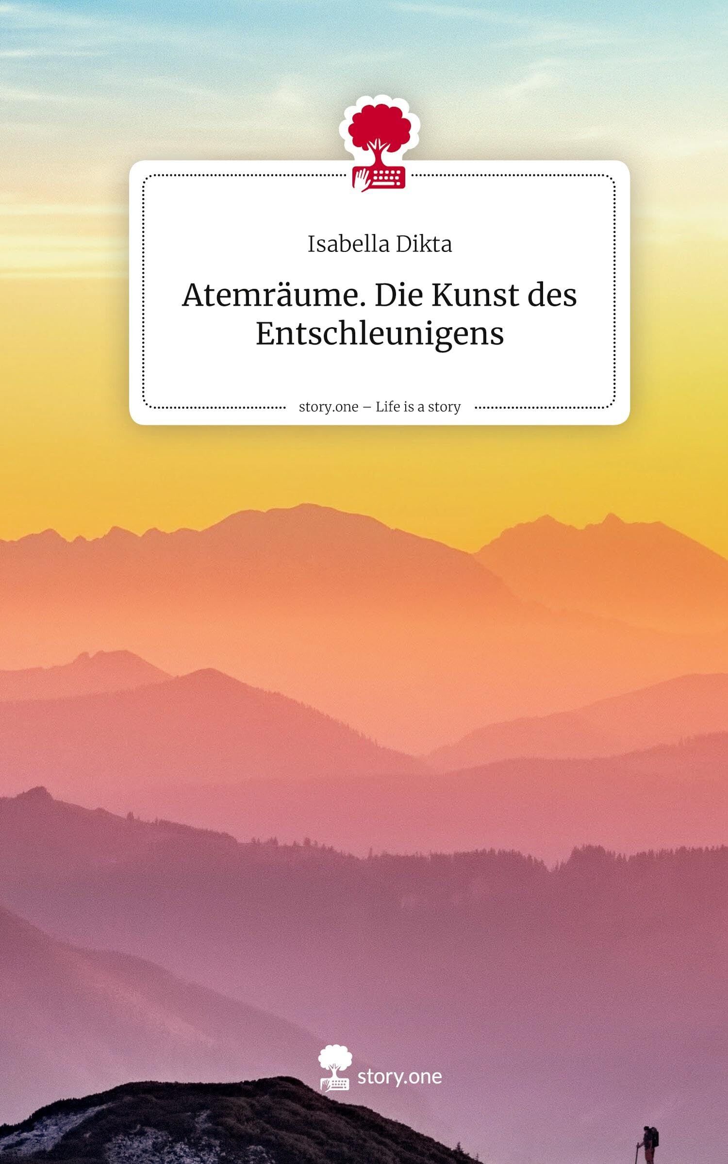 Atemräume. Die Kunst des Entschleunigens. Life is a Story - story.one