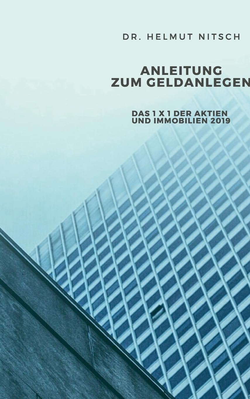 Anleitung zum Geldanlegen: Das 1x1 der Aktien und Immobilien