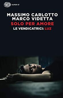 Solo per amore: Le Vendicatrici: Luz (Super ET)
