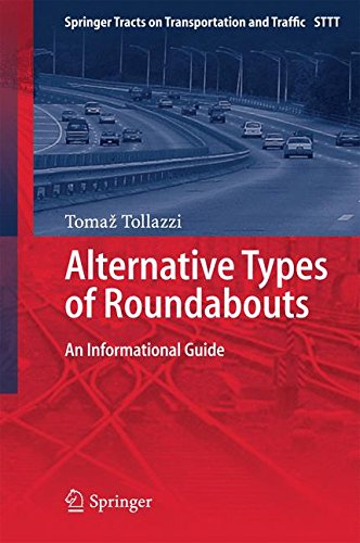 Alternative Types of Roundabouts: An Informational Guide (Springer Tracts on Transportation and Traffic)