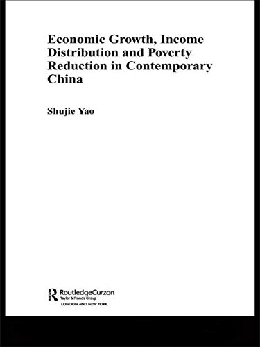 Economic Growth, Income Distribution and Poverty Reduction in Contemporary China (Routledge Studies in the Chinese Economy, Band 13)
