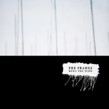 Albumcover: Burn the Maps von The Frames