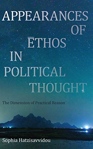 Appearances of Ethos in Political Thought: The Dimension of Practical Reason
